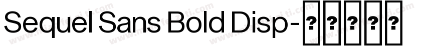 Sequel Sans Bold Disp字体转换